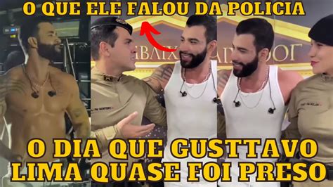 Gusttavo Lima QUASE foi PRESO Veja história contada por ele e ELOGIO