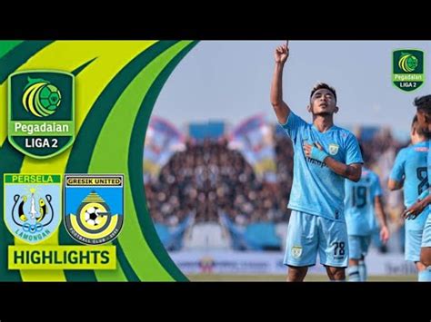 HIGHLIGHTS PERSELA LAMONGAN VS GRESIK UNITED PEGADAIAN LIGA 2 INDONESIA