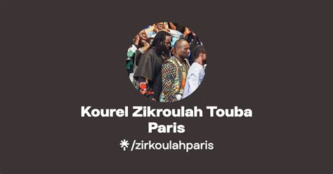 Kourel Zikroulah Touba Paris Instagram Facebook Tiktok Linktree