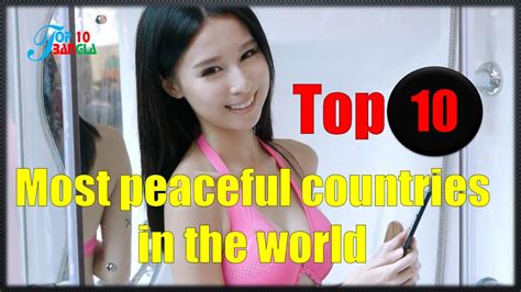 Top 10 Most Peaceful Countries In The World ১০টি শান্তিপূর্ণ দেশ Youtube