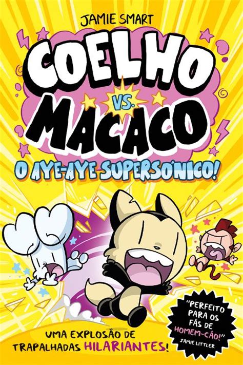 Coelho vs Macaco O Aye aye Supersónico de Jamie Smart Livro WOOK