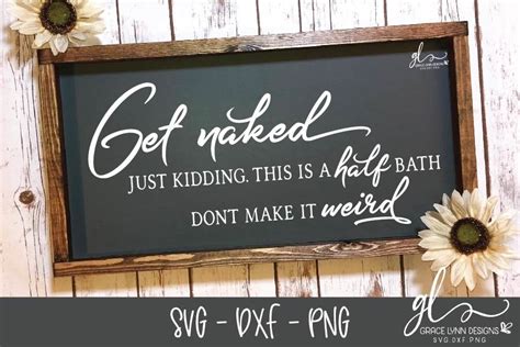 Get Naked Just Kidding This Is A Half Bath SVG Cut File 185446