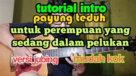 Tutorial Intro Payung Teduh UNTUK PEREMPUAN YANG SEDANG DALAM PELUKAN