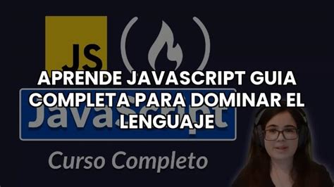 Aprende Javascript Guia Completa Para Dominar El Lenguaje