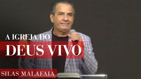 Pastor Silas Malafaia A Igreja Do Deus Vivo YouTube