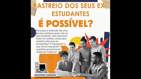 É POSSÍVEL FAZER UM RASTREIO DOS SEUS EX ALUNOS COMO FORMA DE GARANTIR