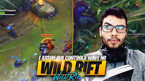 Comprovando Teoria De Controle De WAVE No WILD RIFT Recall Do