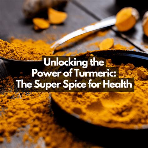 The Surprising Health Benefits And Uses Of Turmeric The Super Spice