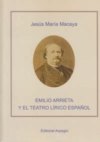 Libros Emilio Arrieta y el teatro lírico español del siglo XIX