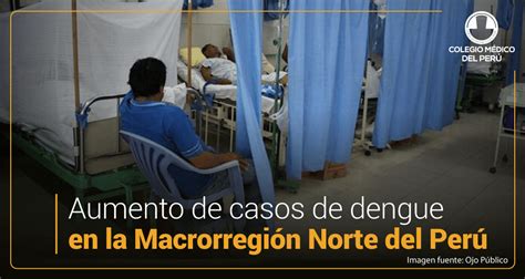 Aumento De Casos Dengue En La MacrorregiÓn Norte Del PerÚ Colegio