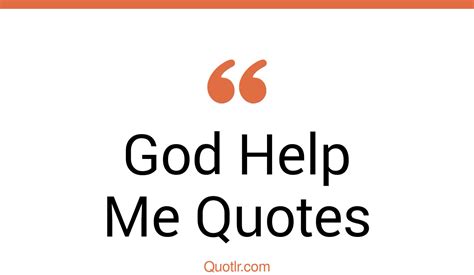 The 278 God Help Me Quotes Page 7 ↑quotlr↑