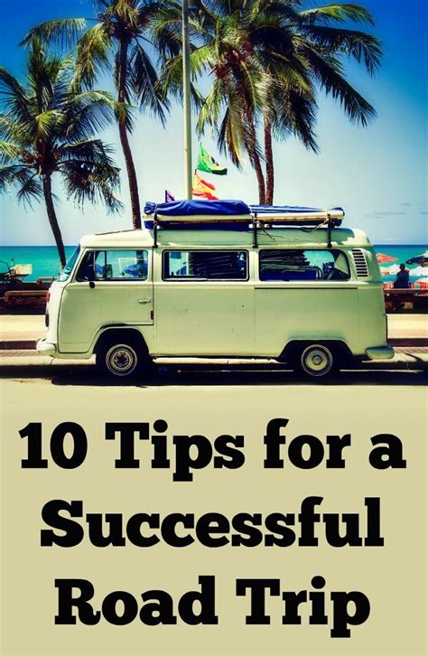 10 tips for a successful road trip road trip tips – Artofit