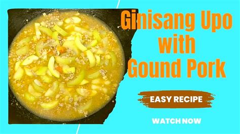 Sauteed Bottle Gourd Upo With Groud Pork Ginisang Upo Easy Lunch And Dinner Recipe Youtube