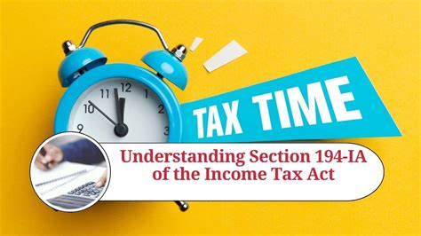 Understanding Section Ia Of The Income Tax Act Tds On Property