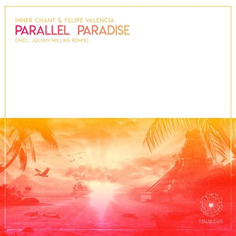 Écouter Parallel Paradise de Felipe Valencia Inner Chant sur Amazon