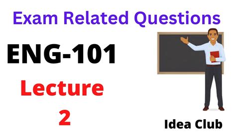 Eng101 Lesson 2 Summary Short Lecture Exam Related Questions