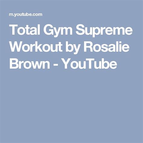 Total Gym Supreme Workout By Rosalie Brown Youtube Total Gym Total