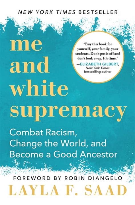Me and White Supremacy: Combat Racism, Change the World, and Become a