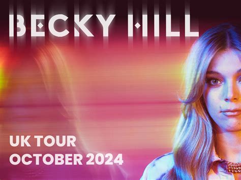 Becky Hill Tour 2024 Tickets Price Channa Abigael