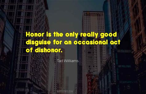 Top 32 Quotes About Honor And Dishonor: Famous Quotes & Sayings About ...