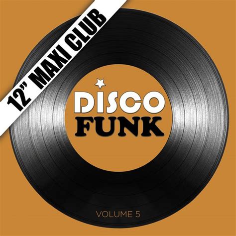 Disco Funk Vol 5 12 Maxi Club Remastered Various Artists Qobuz