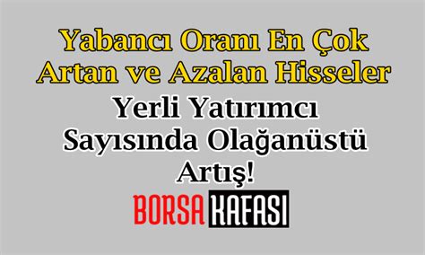 Yabanc Oran Artan Ve Azalan B St Hisseleri Borsakafasi