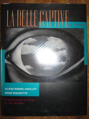 La Belle Captive A Novel by Robbe Grillet Alain Magritte René Very