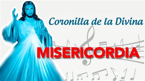 Coronilla De La Divina Misericordia Cantada YouTube