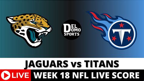 Jacksonville Jaguars Vs Tennessee Titans Live Nfl Game Score Jan