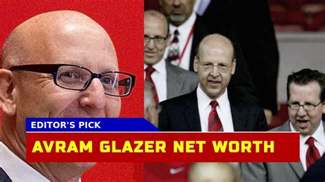 Is Avram Glazer Net Worth Truly Reflective of the Billionaire Wealth ...