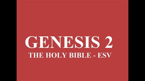 The Holy Bible Esv Genesis 2 Youtube