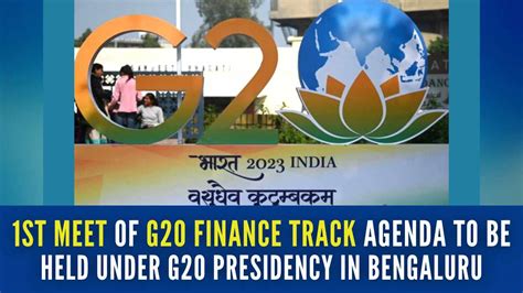 1st G20 Central Bank Deputies Meet In Bengaluru Under Indias Presidency