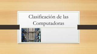 Clasificacion De Las Computadoras Ppt Descarga Gratuita