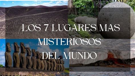 7 Lugares Mas Misteriosos Y ExtraÑos Del Mundoel 1 Te Sorprenderá Youtube