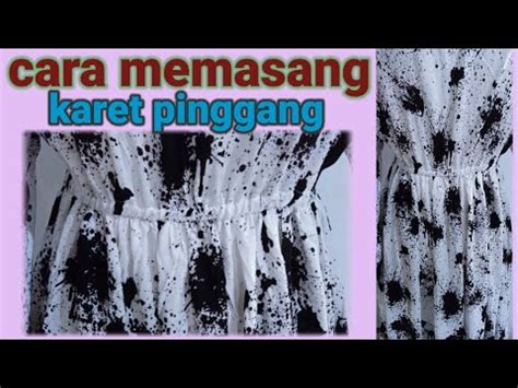 Cara Memasang Karet Pinggang Pada Baju Gamis Youtube