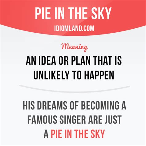 Idiom Land — Pie In The Sky” Is An Idea Or Plan That Is