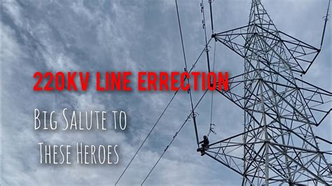 220 KV Transmission Line Errection Big Salute To These Heroes YouTube