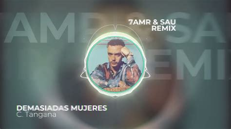 C Tangana Demasiadas Mujeres 7amr And Sau Remix Youtube