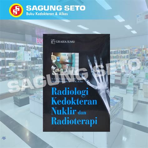 Jual BUKU RADIOLOGI KEDOKTERAN NUKLIR DAN RADIOTERAPI Hj RUSMINI