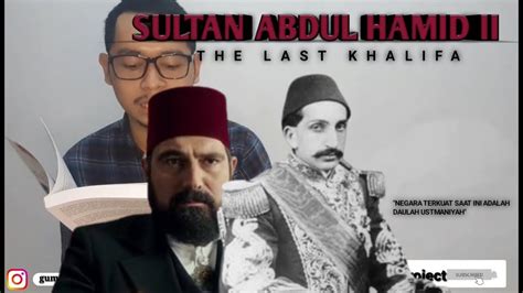 SULTAN ABDUL HAMID II THE LAST KHALIFA CERITA 1 YouTube