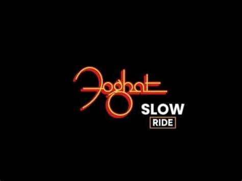 Foghat Slow Ride Lyrics Youtube