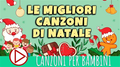 Le Migliori Canzoni Di Natale Per Bambini Natale Per Bambini 2023