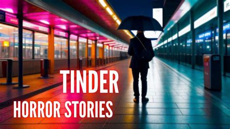 True Creepy Tinder Horror Stories Vol 80 Youtube