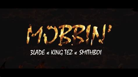 3lade Mobbin Feat King T3z And Smithboi Official Video Youtube