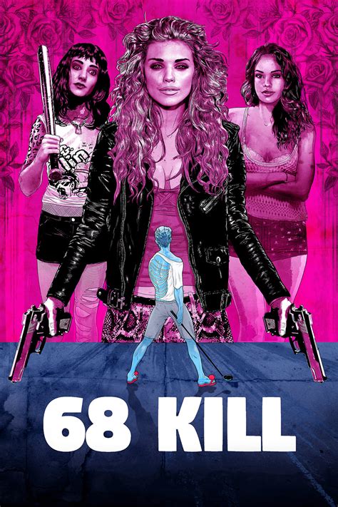 68 Kill Película 2017 Tráiler Resumen Reparto Y Dónde Ver