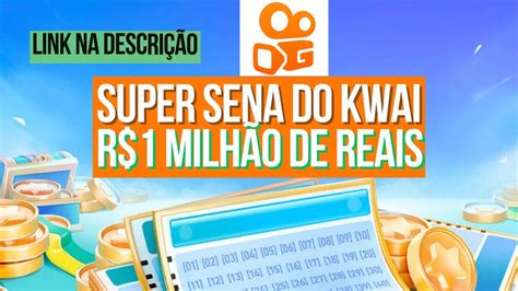 Ganhe 1 Milhão de Reais na SUPER SENA DO KWAI Veja Como Participar do