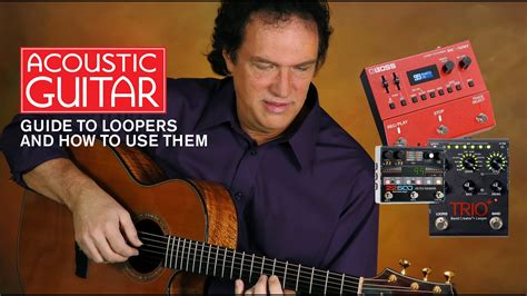 Acoustic Guitar S Guide To Loopers And How To Use Them YouTube