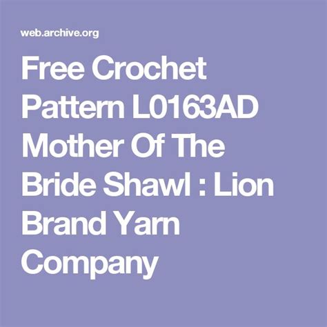 Free Crochet Pattern L0163ad Mother Of The Bride Shawl Lion Brand