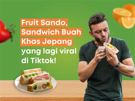 Fruit Sando Sandwich Buah Khas Jepang Yang Lagi Viral Di Tiktok