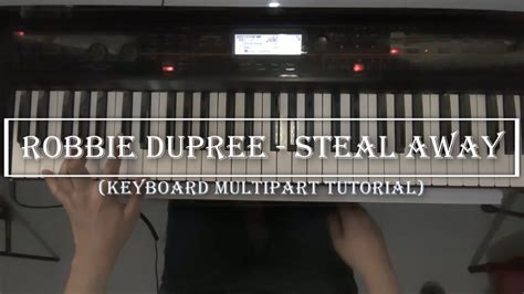 Robbie Dupree Steal Away Keyboard Multipart Tutorial Youtube